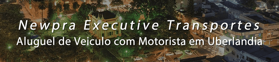 Aluguel Veiculo Motorista Uberlândia Aluguel Veiculo Motorista Uberlândia para Transporte Executivo